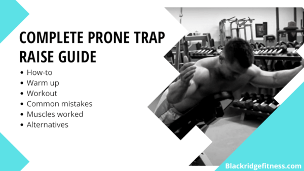 Prone Trap Raise Guide: How-To, Benefits, Muscles, Alternatives & More